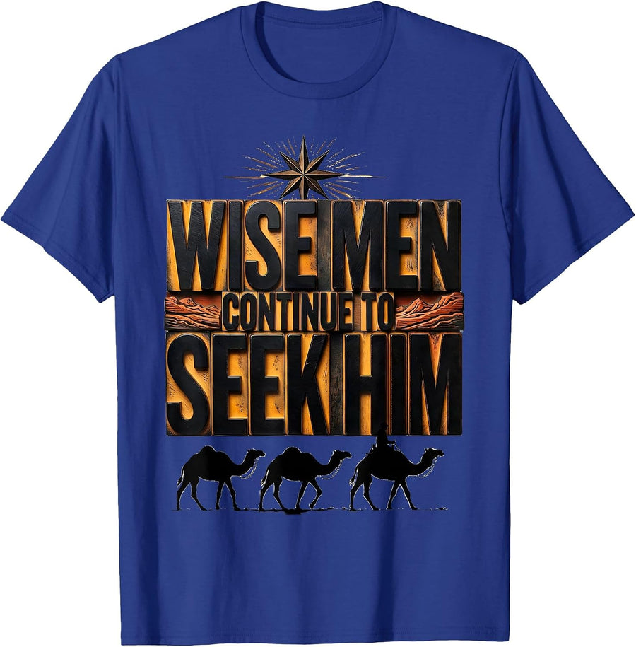 Wise Men Continue to Seek Him Christian Christmas Nativity T-Shirt - Royal Blue