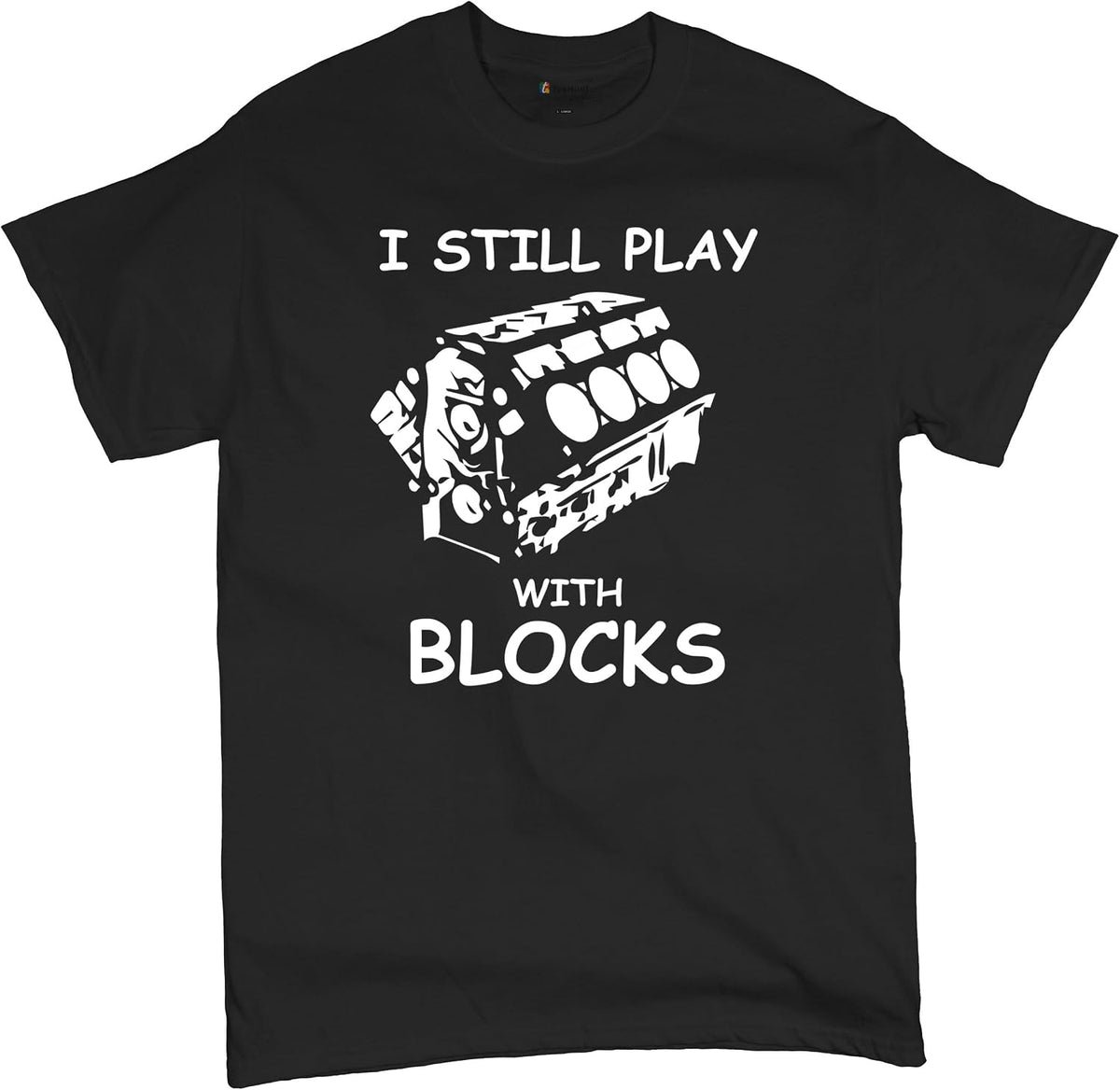 I Still Play with Blocks T-Shirt Funny Car Mechanic Engine Tee Shirt - Black