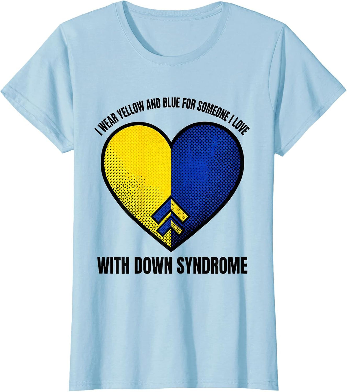 Women's I Wear Yellow And Blue For Someone I Love With Down Syndrome T-Shirt - Baby Blue