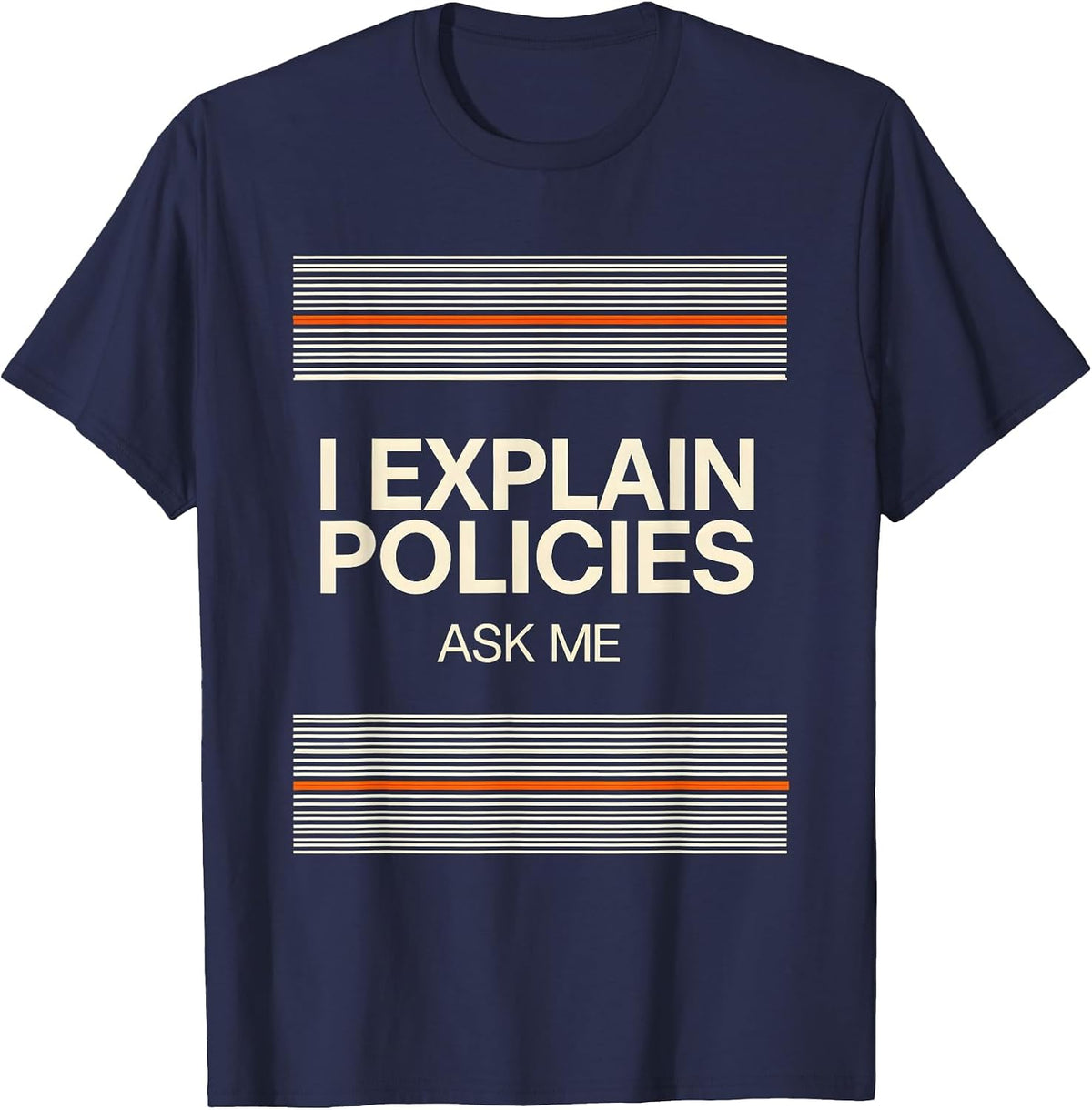 Men's I Explain Policies Ask Me Funny Realtor Insurance Agent T-Shirt - Navy Blue