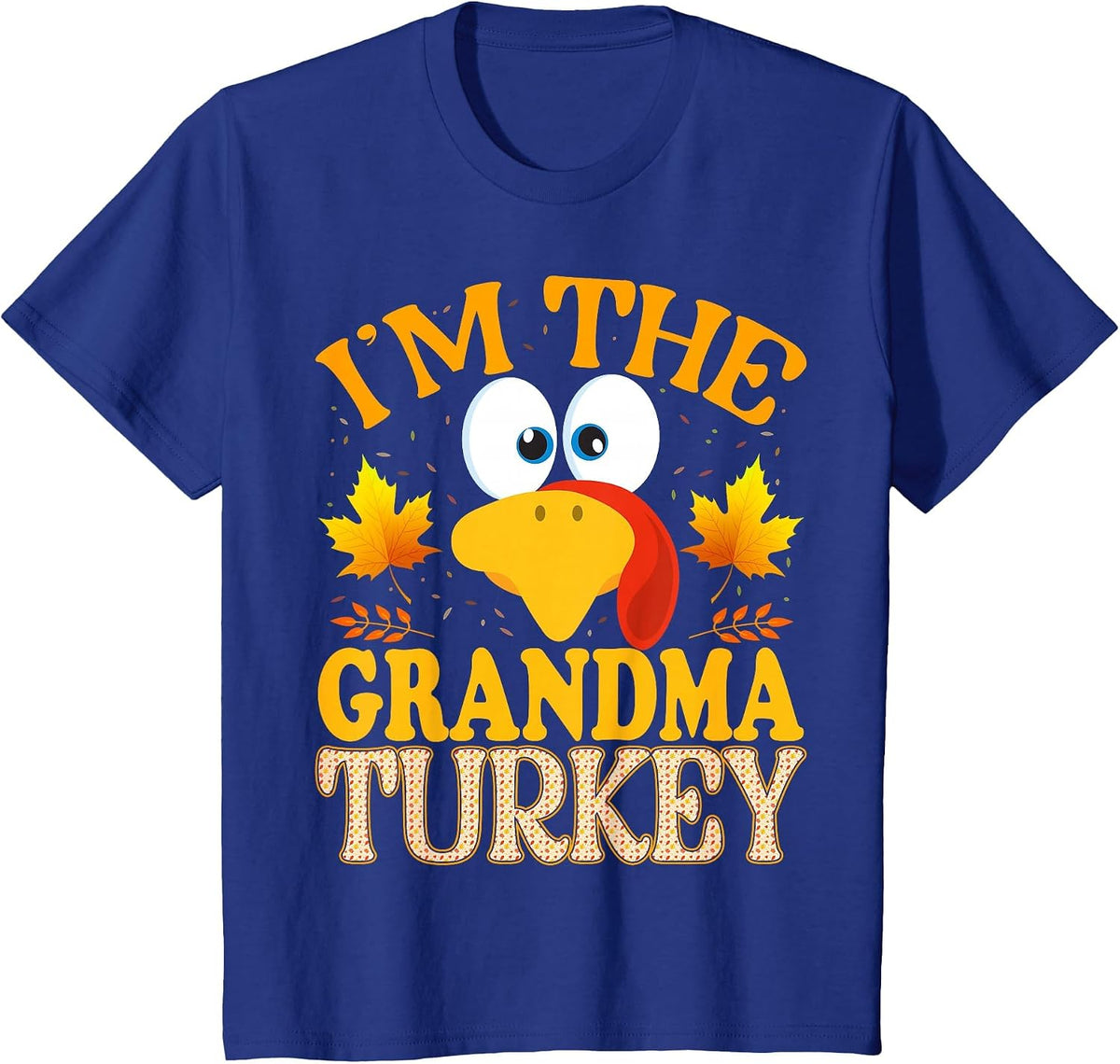 Thanksgiving I'm The Grandma Turkey Matching T-Shirt - Royal Blue