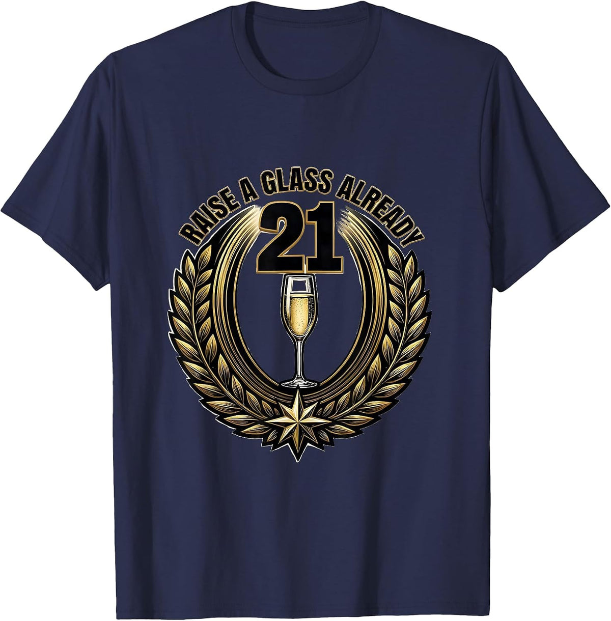 Men's Raise a Glass Already Funny 21st Birthday Design T-Shirt - Navy Blue