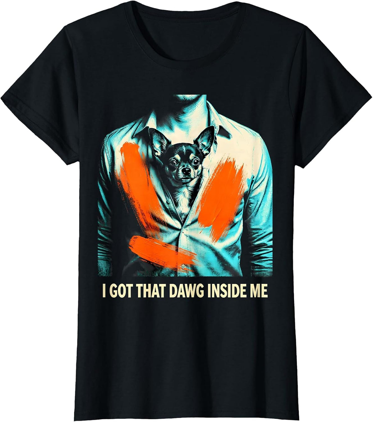 I Got That Dawg Inside Me Funny Chihuahua Meme Dog Lover T-Shirt - Black