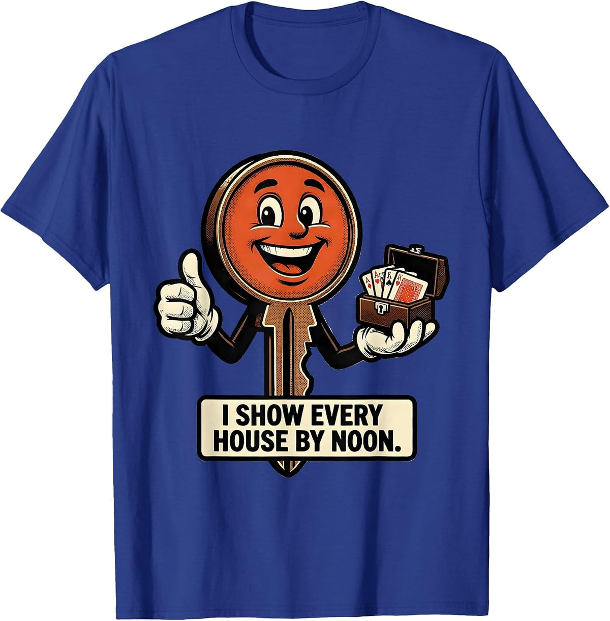 I Show Every House By Noon Funny Realtor Real Estate Agent T-Shirt - Royal Blue