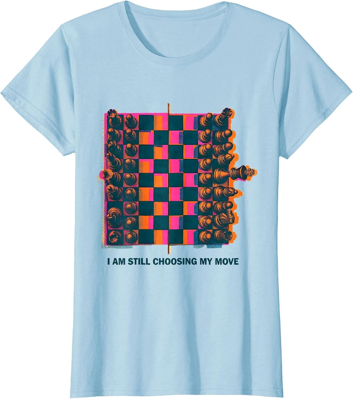 I Am Still Choosing My Move Risograph Chess Player Humor T-Shirt - Baby Blue