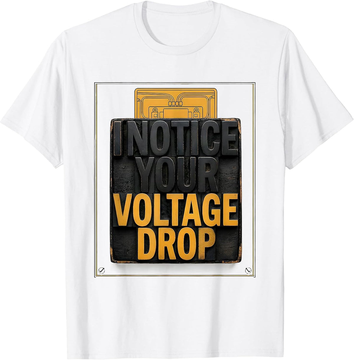 Men's I Notice Your Voltage Drop Funny Electrician Technical T-Shirt - White