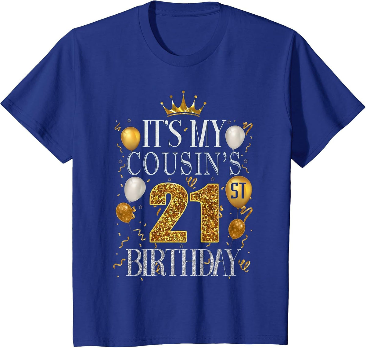 It's My Cousin's 21st Birthday Happy Birthday 21 Years Old T-Shirt - Royal Blue
