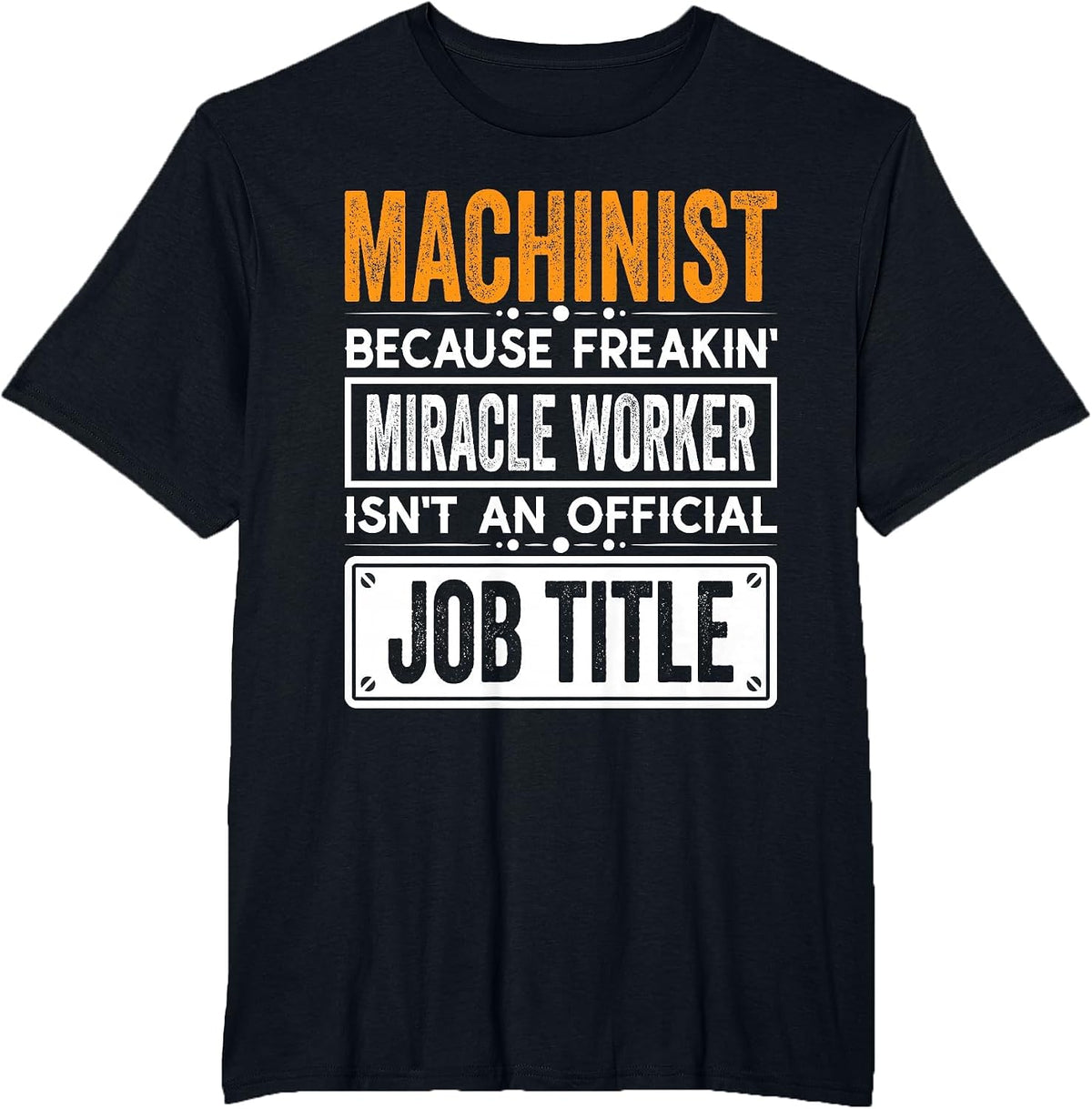 Machinist Official Job Title - Funny Machinist's Job Quotes T-Shirt - Black