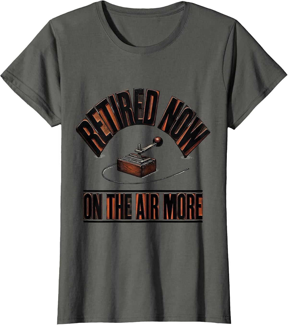 Women's Retired Now On The Air More Funny Ham Radio Operator Hobby T-Shirt - Asphalt Grey