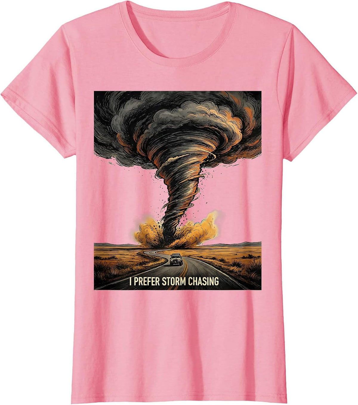Women's I Prefer Storm Chasing Funny Tornado Chaser Meteorology T-Shirt - Pink