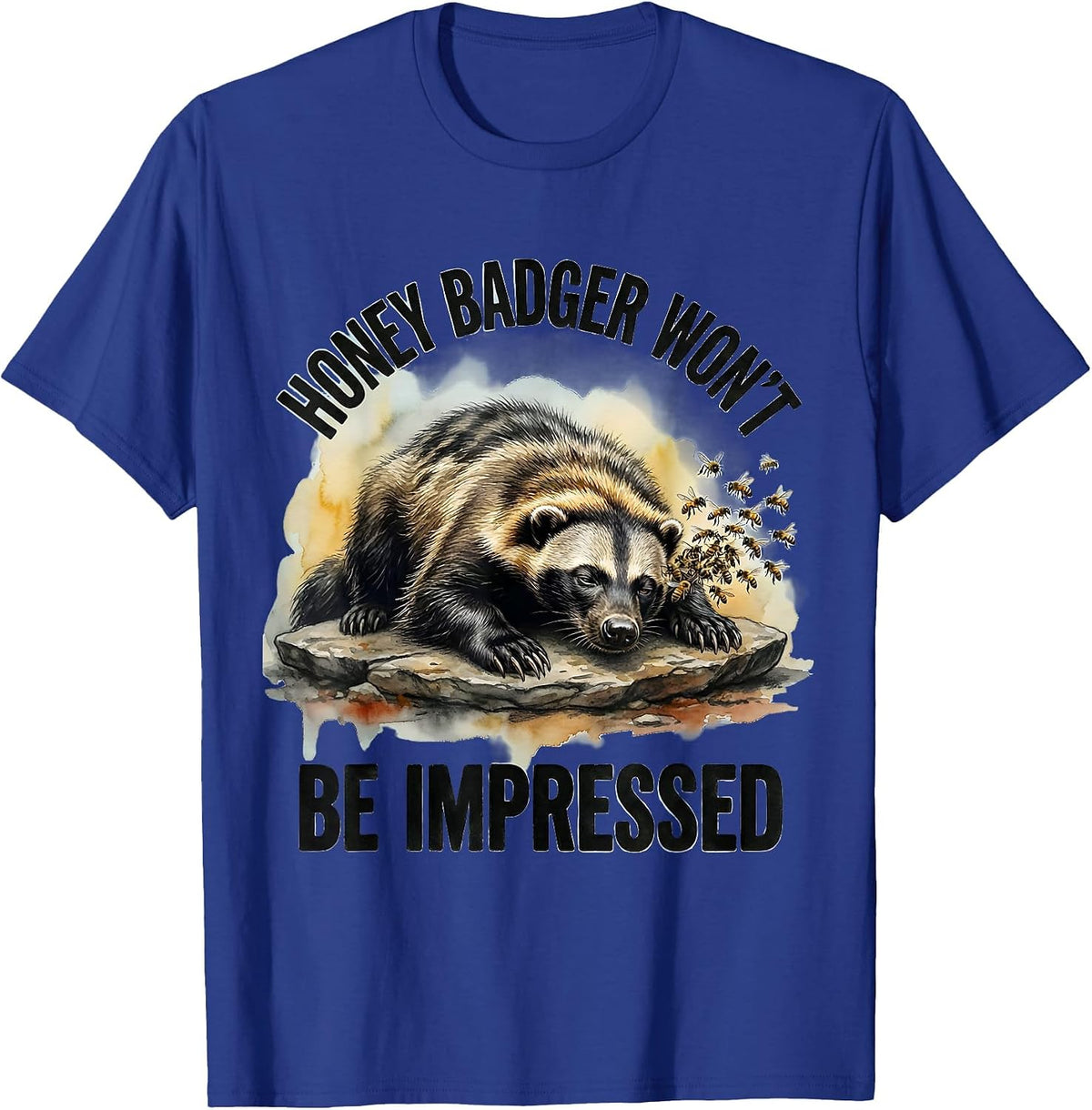 Men's Honey Badger Won't Be Impressed Funny Animal Lover Meme T-Shirt - Royal Blue