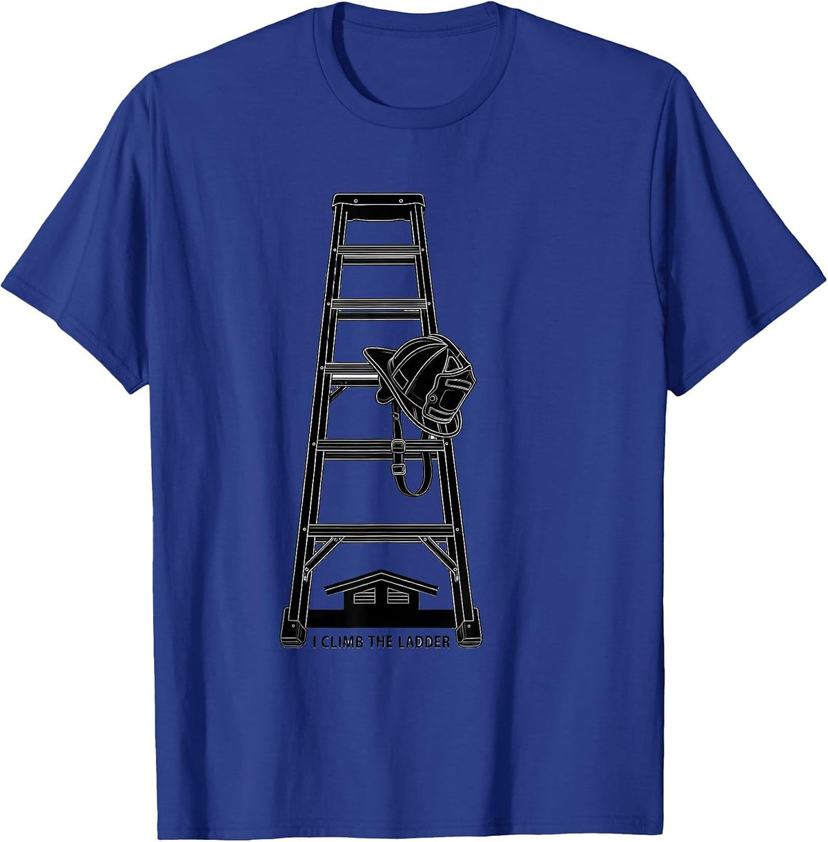 Men's I Climb The Ladder Funny Firefighter Gift For Family T-Shirt - Royal Blue