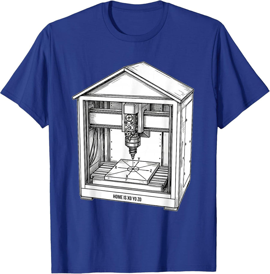 Home Is X0 Y0 Z0 Sarcastic CNC Machinist Trade Pride T-Shirt - Royal Blue