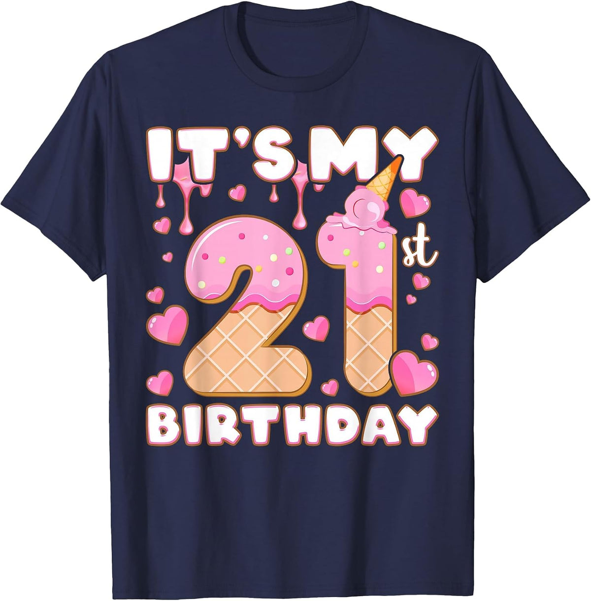 Birthday, Girl 21 Years, Ice Cream, It's My 21st T-Shirt - Navy Blue
