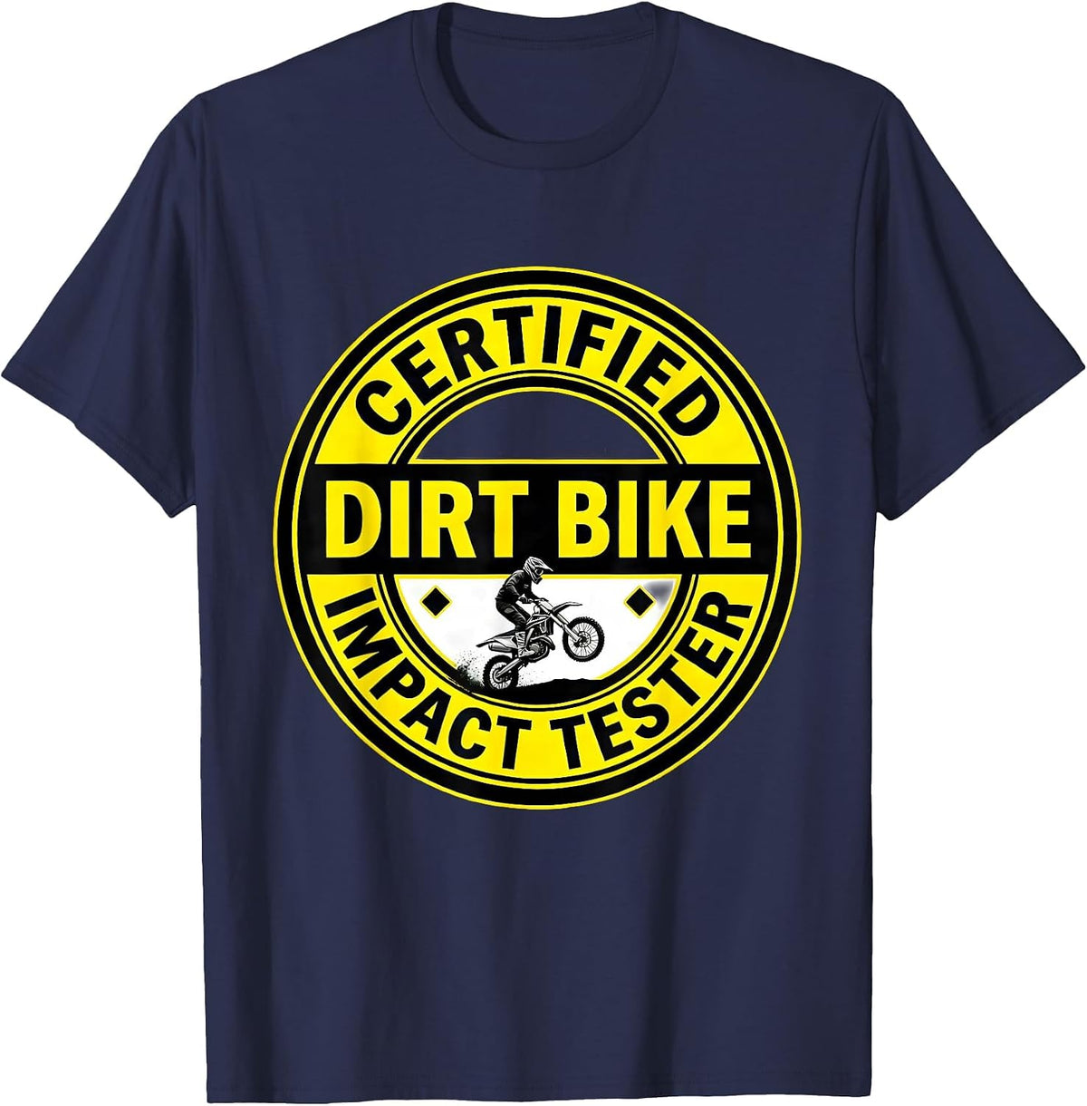 Certified Dirt Bike Impact Tester Stencil Humor Extreme T-Shirt - Navy Blue