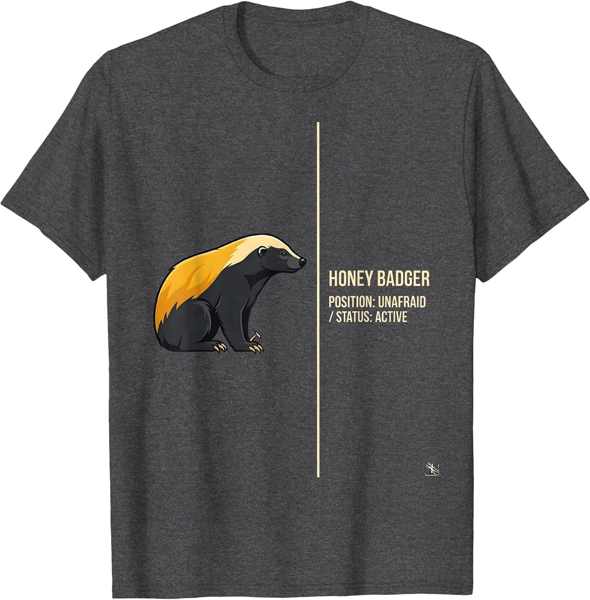 Men's Honey Badger: Position — Unafraid. Status — Active Funny T-Shirt - Dark Heather Grey