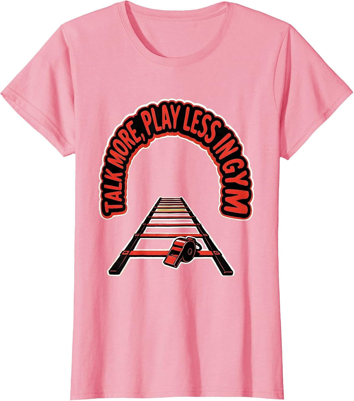 Women's Talk More, Play Less In Gym Funny PE Teacher Back To School T-Shirt - Pink