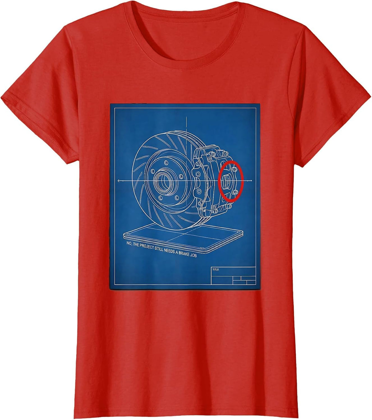 No, The Project Still Needs A Brake Job Funny Mechanic T-Shirt - Red
