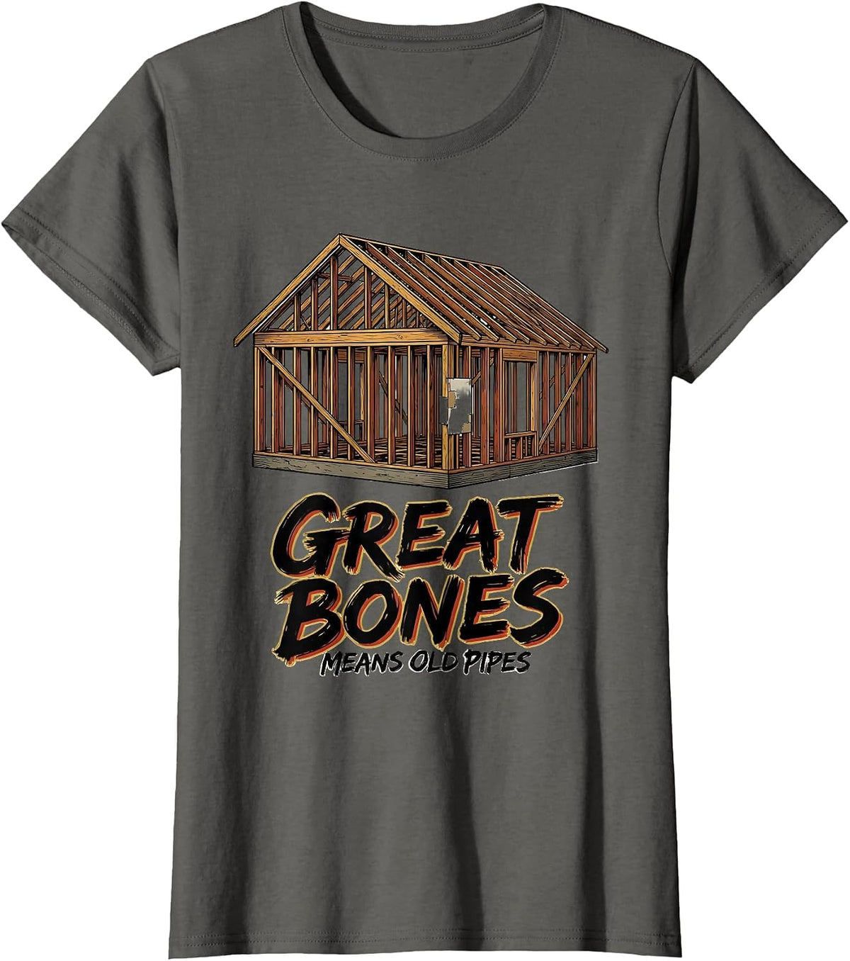 Women's Great Bones Means Old Pipes Funny Realtor Real Estate Agent T-Shirt - Asphalt Grey