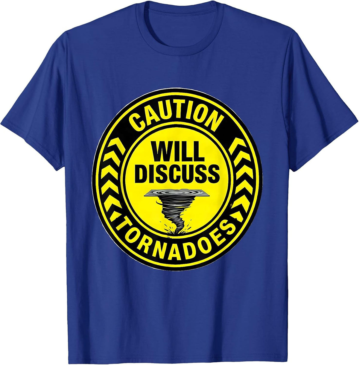 Caution: Will Discuss Tornadoes Funny Storm Chaser T-Shirt - Royal Blue