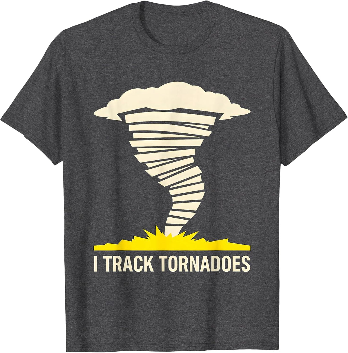 I Track Tornadoes Stencil Graphic Storm Chaser Meteorology T-Shirt - Dark Heather Grey