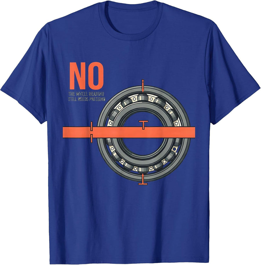 No, The Wheel Bearing Still Needs Pressing Funny Mechanic T-Shirt - Royal Blue