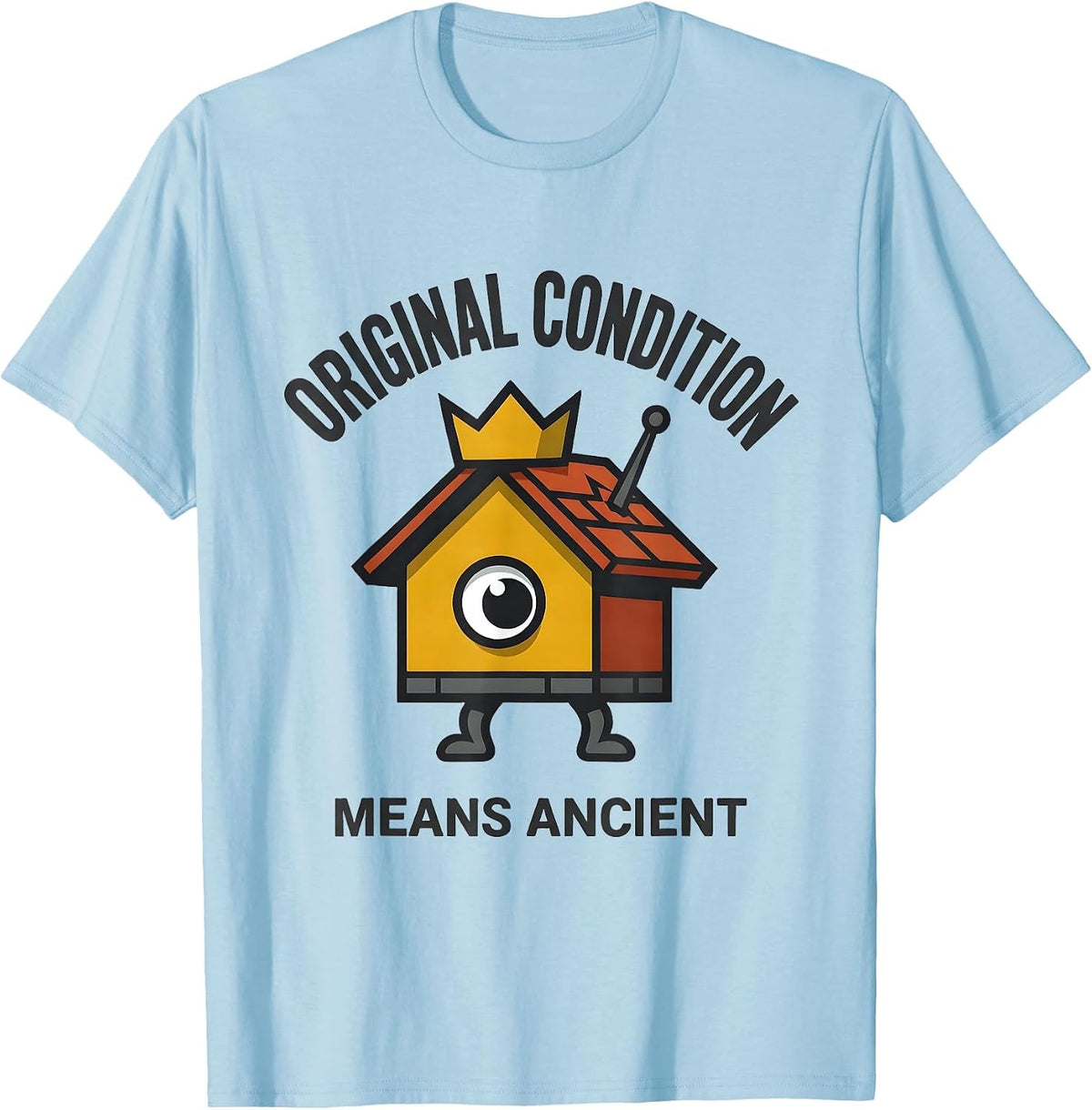 Men's Original Condition Means Ancient Funny Realtor Real Estate T-Shirt - Baby Blue