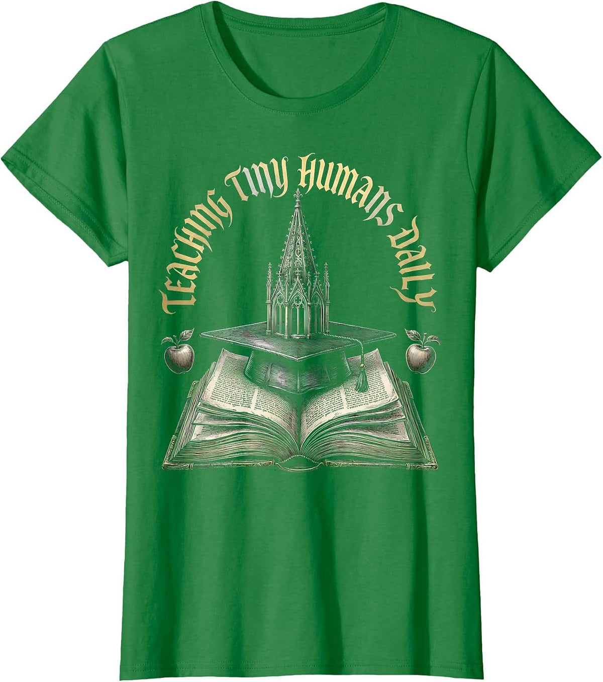 Teaching Tiny Humans Daily 5th Grade Teacher Design T-Shirt - Kelly Green