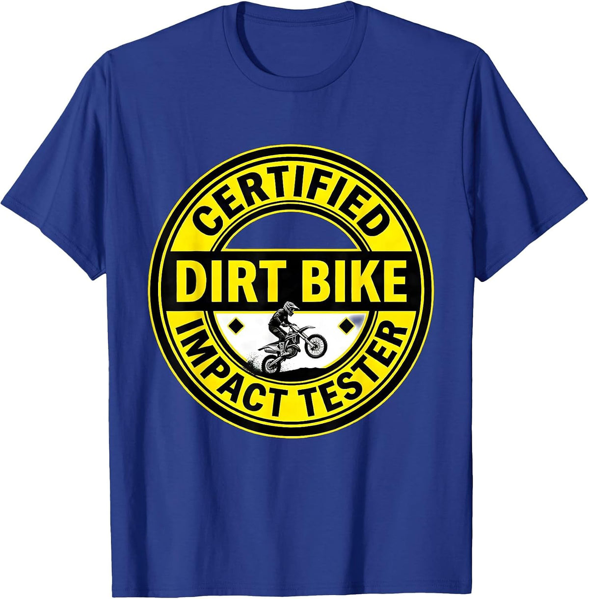 Certified Dirt Bike Impact Tester Stencil Humor Extreme T-Shirt - Royal Blue