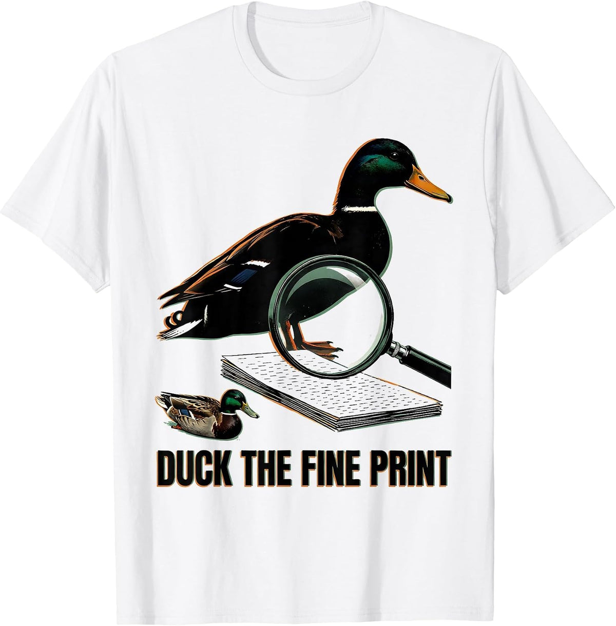 Men's Duck The Fine Print Funny Duck Hunter Waterfowl Hunting T-Shirt - White