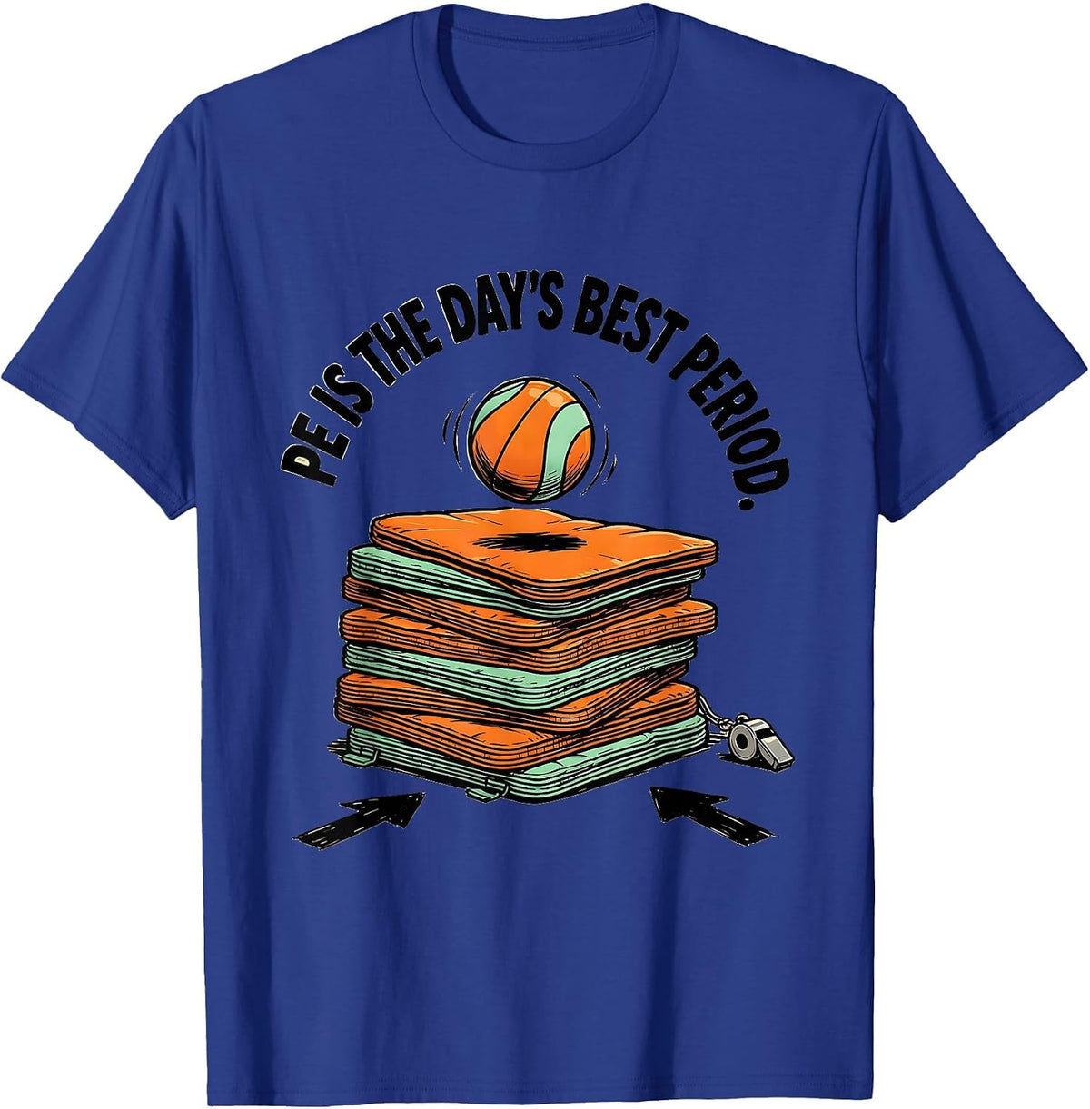 PE Is The Day's Best Period Funny PE Teacher Gym Coach Back T-Shirt - Royal Blue