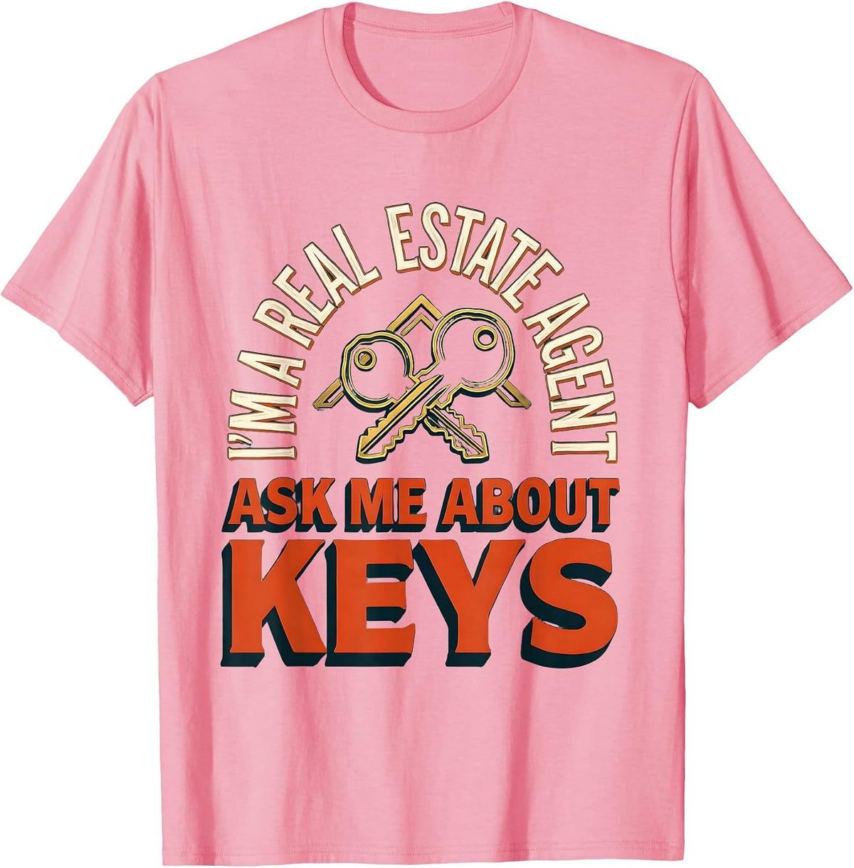 Men's I'm A Real Estate Agent — Ask Me About Keys Realtor T-Shirt - Pink
