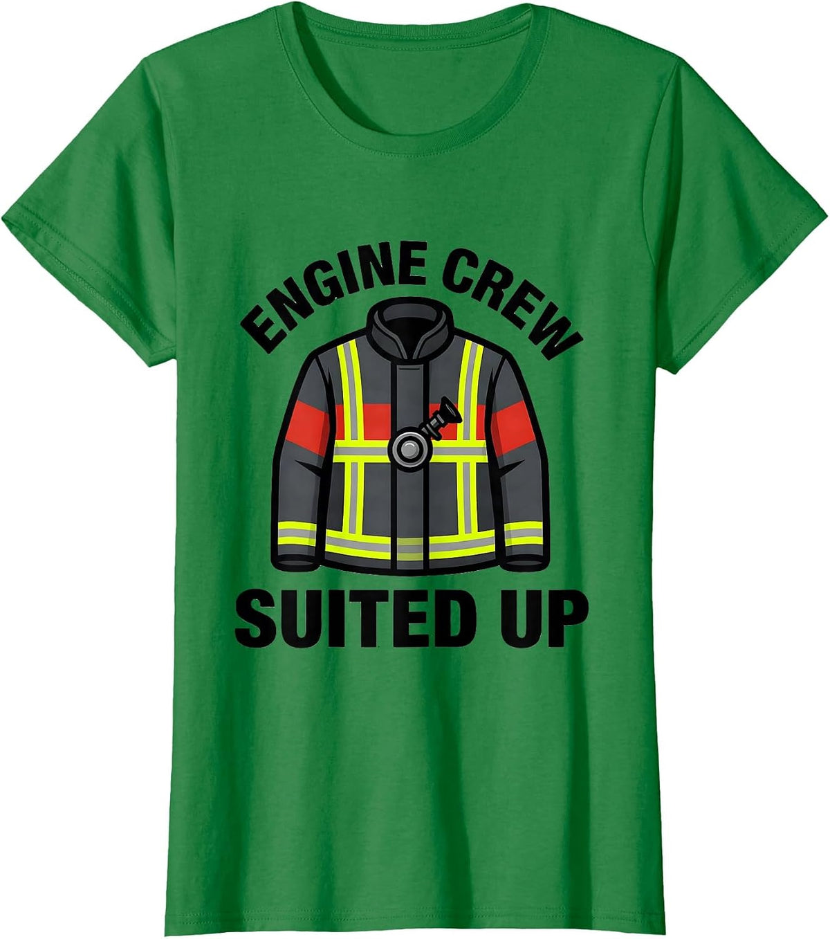 Women's ENGINE CREW SUITED UP Funny Firefighter Badge Humor T-Shirt - Kelly Green