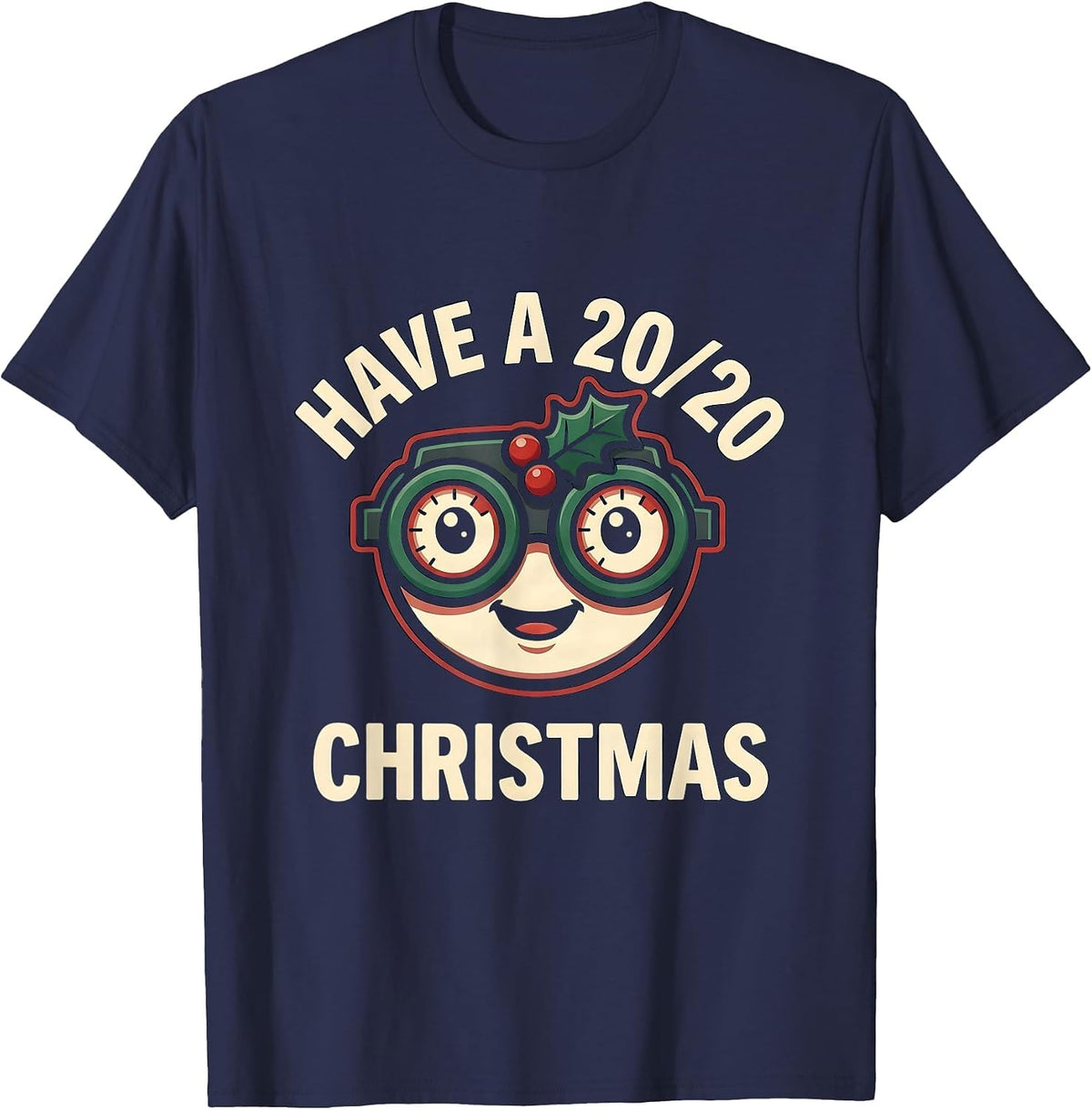 Have A 20/20 Christmas Funny Optometrist Eye Doctor Gift T-Shirt - Navy Blue