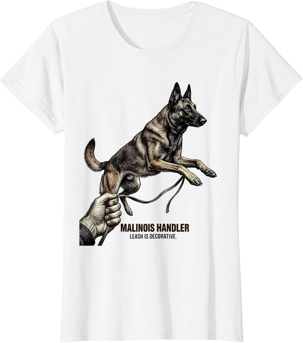 Malinois Handler, Leash Is Decorative Funny Dog Lover Gift T-Shirt - White