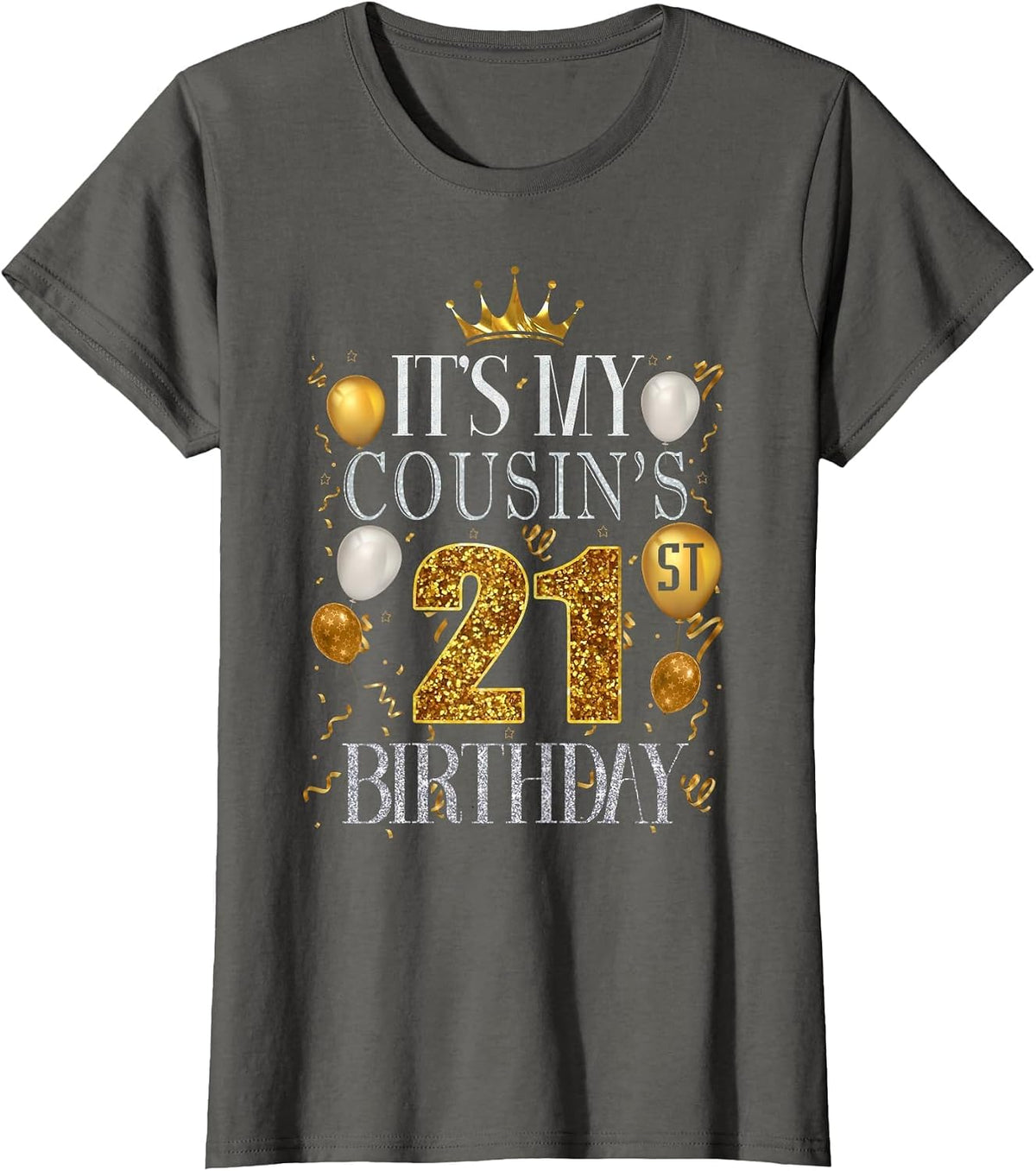 It's My Cousin's 21st Birthday Happy Birthday 21 Years Old T-Shirt - Asphalt Grey