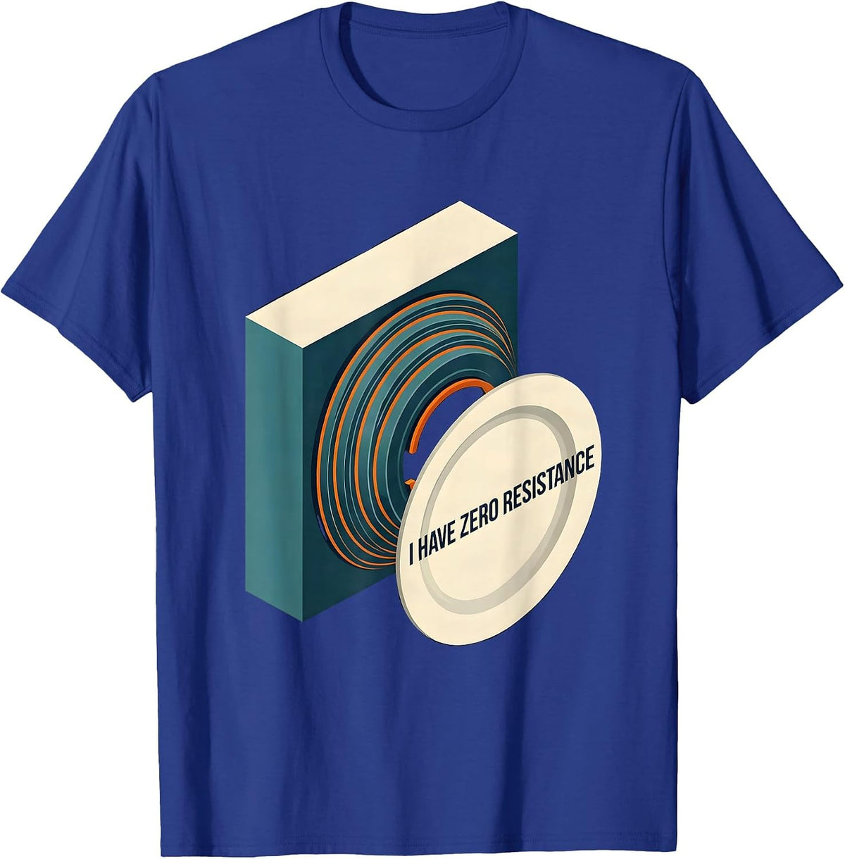 I Have Zero Resistance Funny Electrician Engineer Sarcastic T-Shirt - Royal Blue