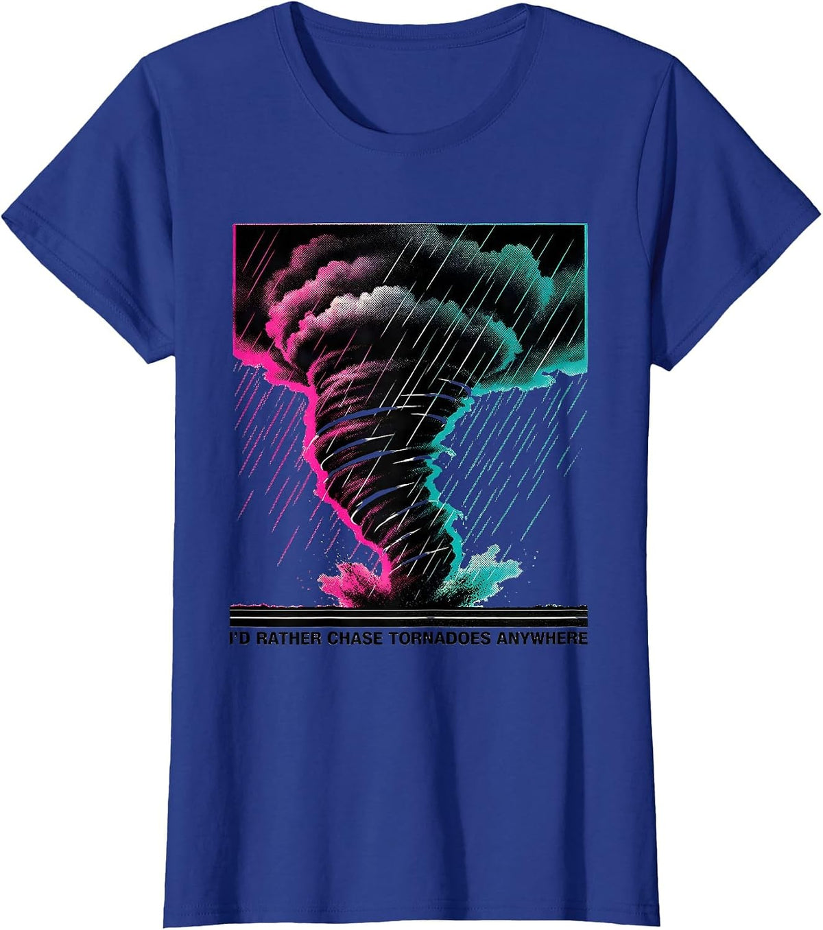Women's I'd Rather Chase Tornadoes Anywhere Risograph Storm Chaser T-Shirt - Royal Blue