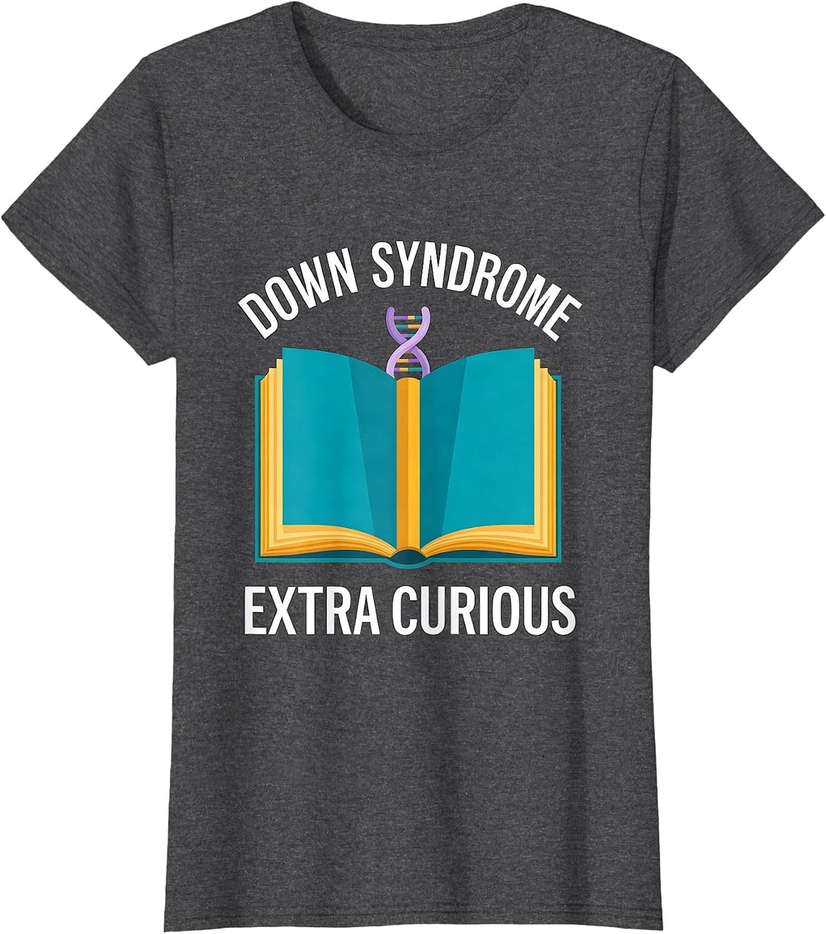 Women's Down Syndrome Extra Curious Family Support Awareness Gift T-Shirt - Dark Heather Grey