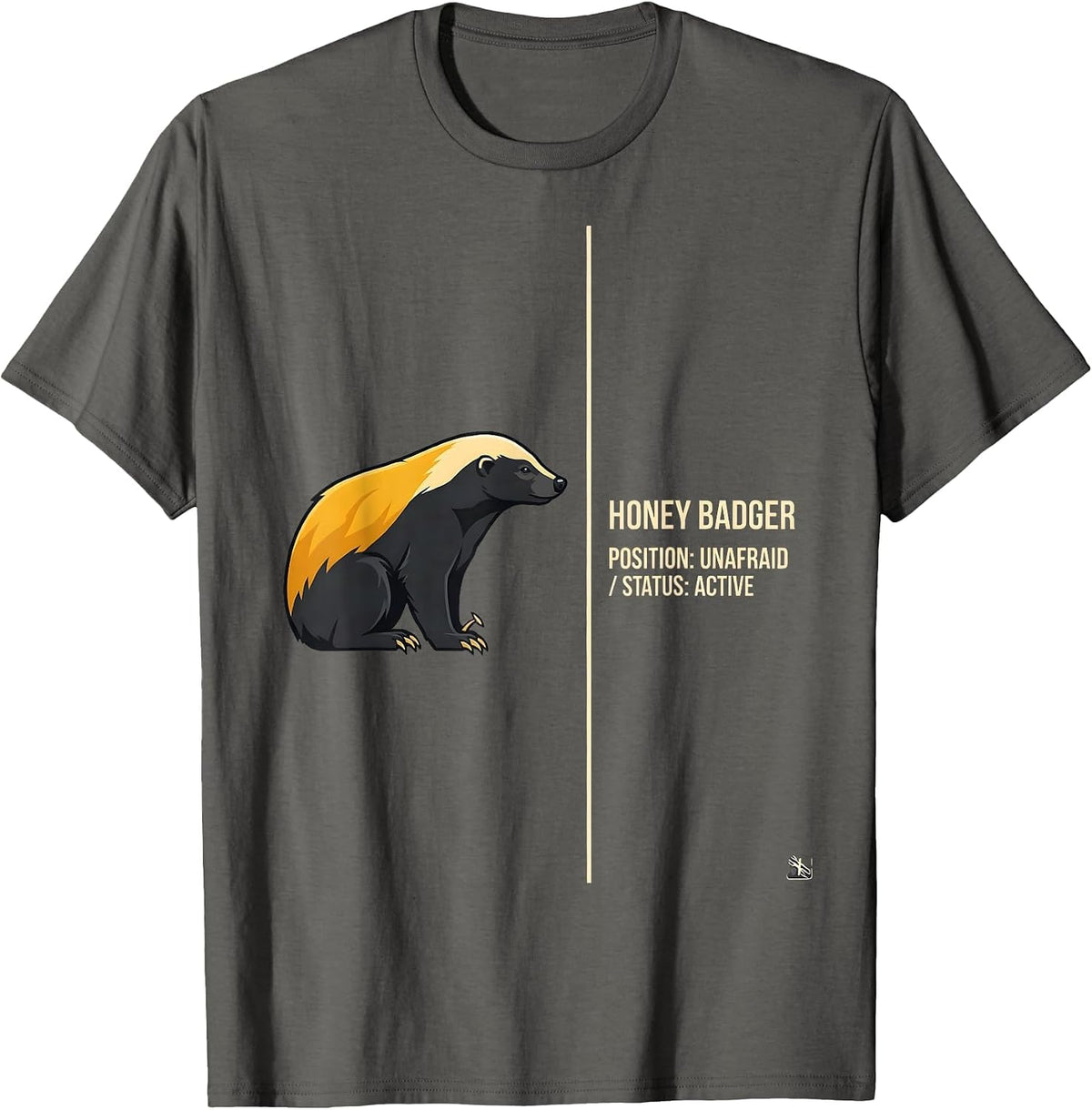 Men's Honey Badger: Position — Unafraid. Status — Active Funny T-Shirt - Asphalt Grey