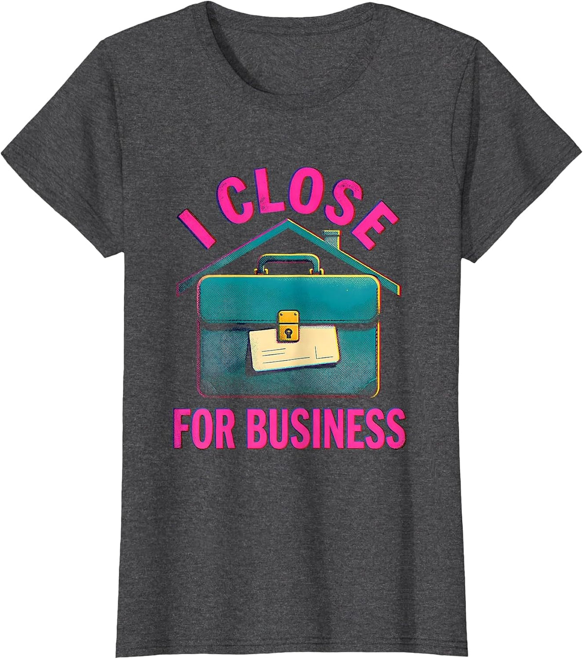 Women's I Close For Business Risograph Realtor Real Estate Agent T-Shirt - Dark Heather Grey