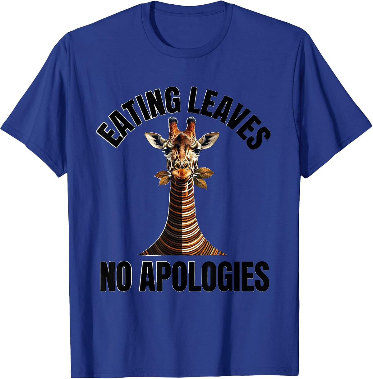Giraffe Eating Leaves No Apologies Design T-Shirt - Royal Blue