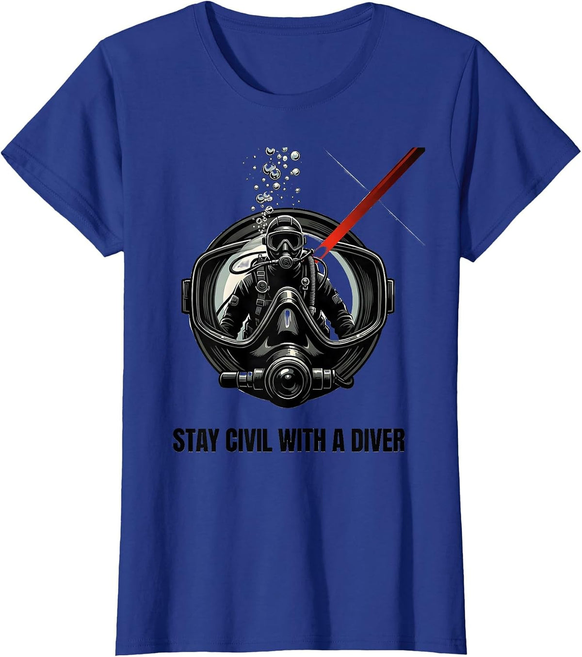 Women's Stay Civil With A Diver Funny Scuba Diving Diver Gift T-Shirt - Royal Blue