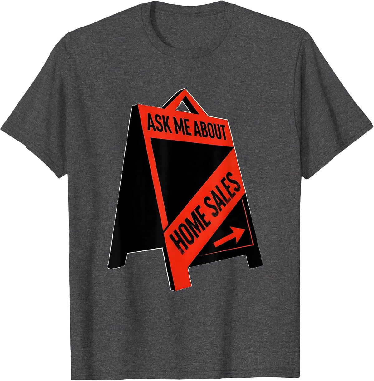 Men's Ask Me About Home Sales Funny Realtor Real Estate Agent T-Shirt - Dark Heather Grey