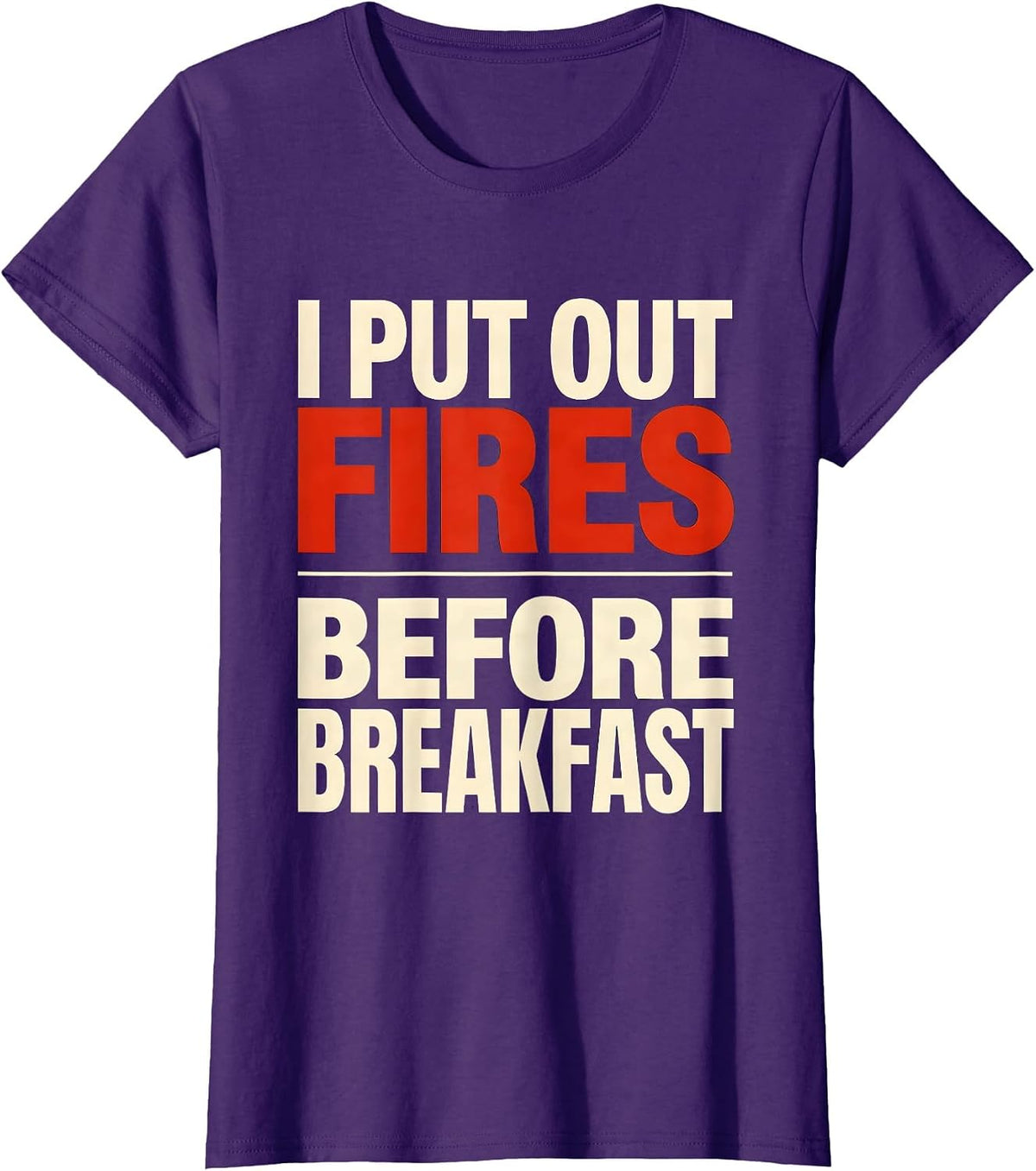 Women's I Put Out Fires Before Breakfast Funny Firefighter Christmas T-Shirt - Purple