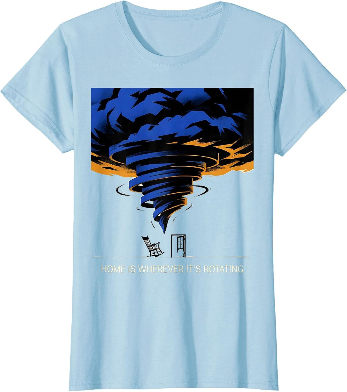 Home Is Wherever It's Rotating Funny Storm Chaser Weather T-Shirt - Baby Blue