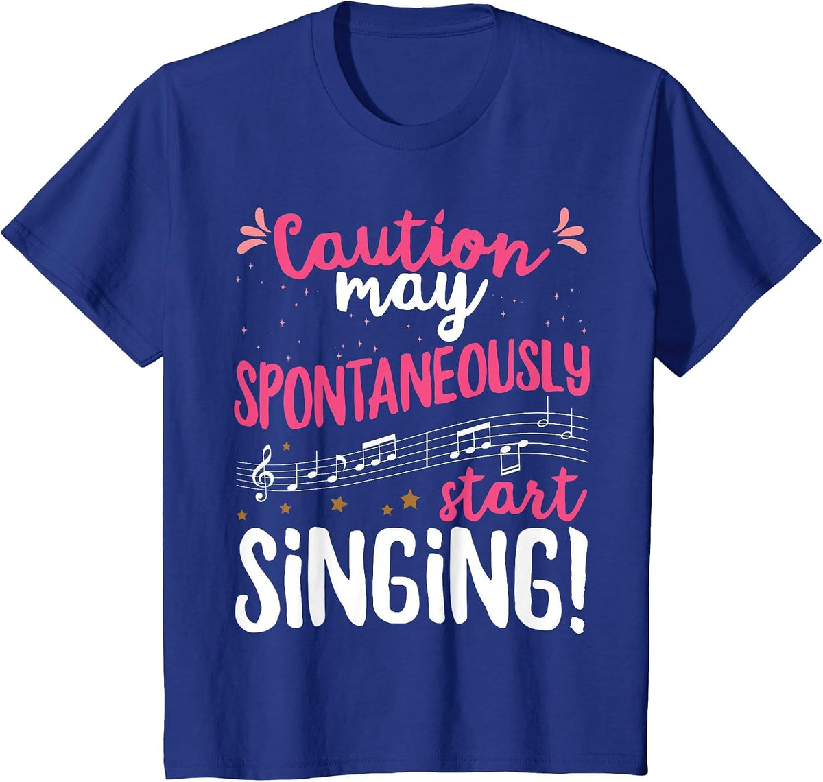 Caution May Spontaneously Start Singing! - Music Singer T-Shirt - Royal Blue
