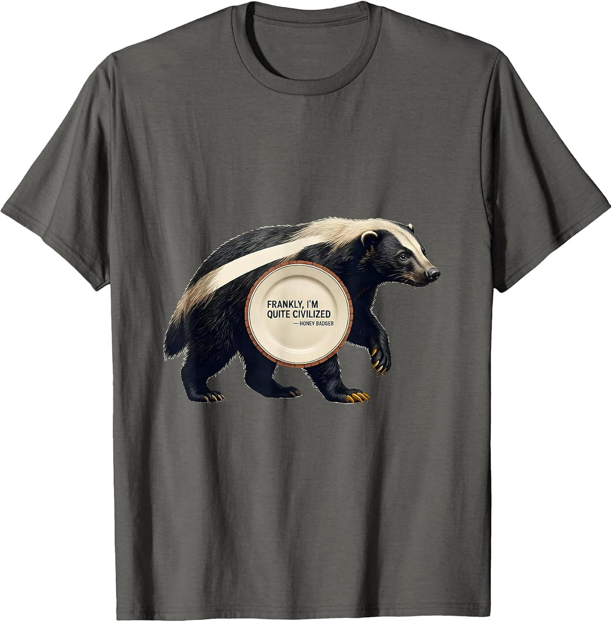 Men's Frankly, I'm Quite Civilized — Honey Badger Funny T-Shirt - Asphalt Grey