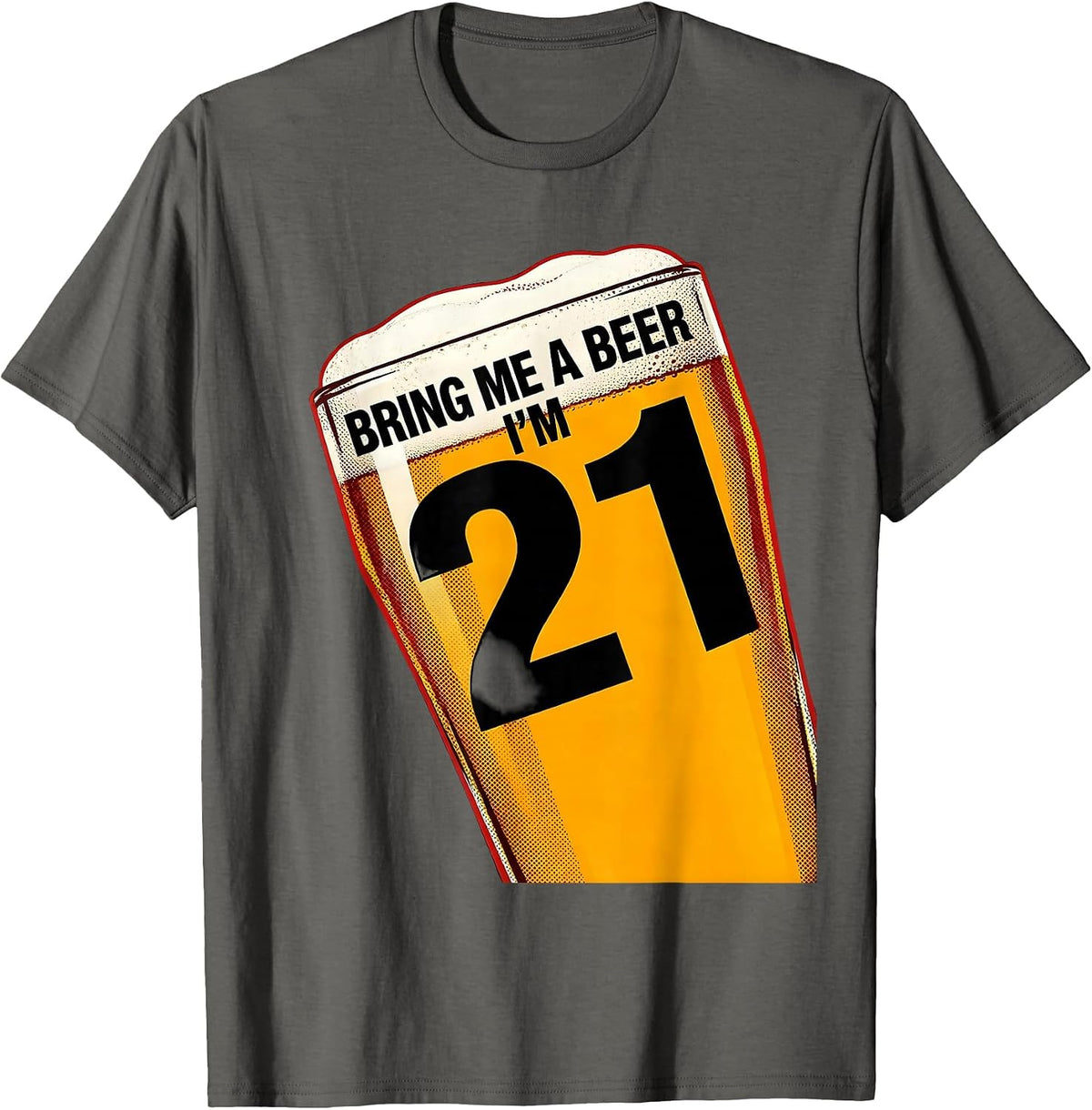 Bring Me A Beer, I'm 21 Funny Milestone Birthday Drinking T-Shirt - Asphalt Grey