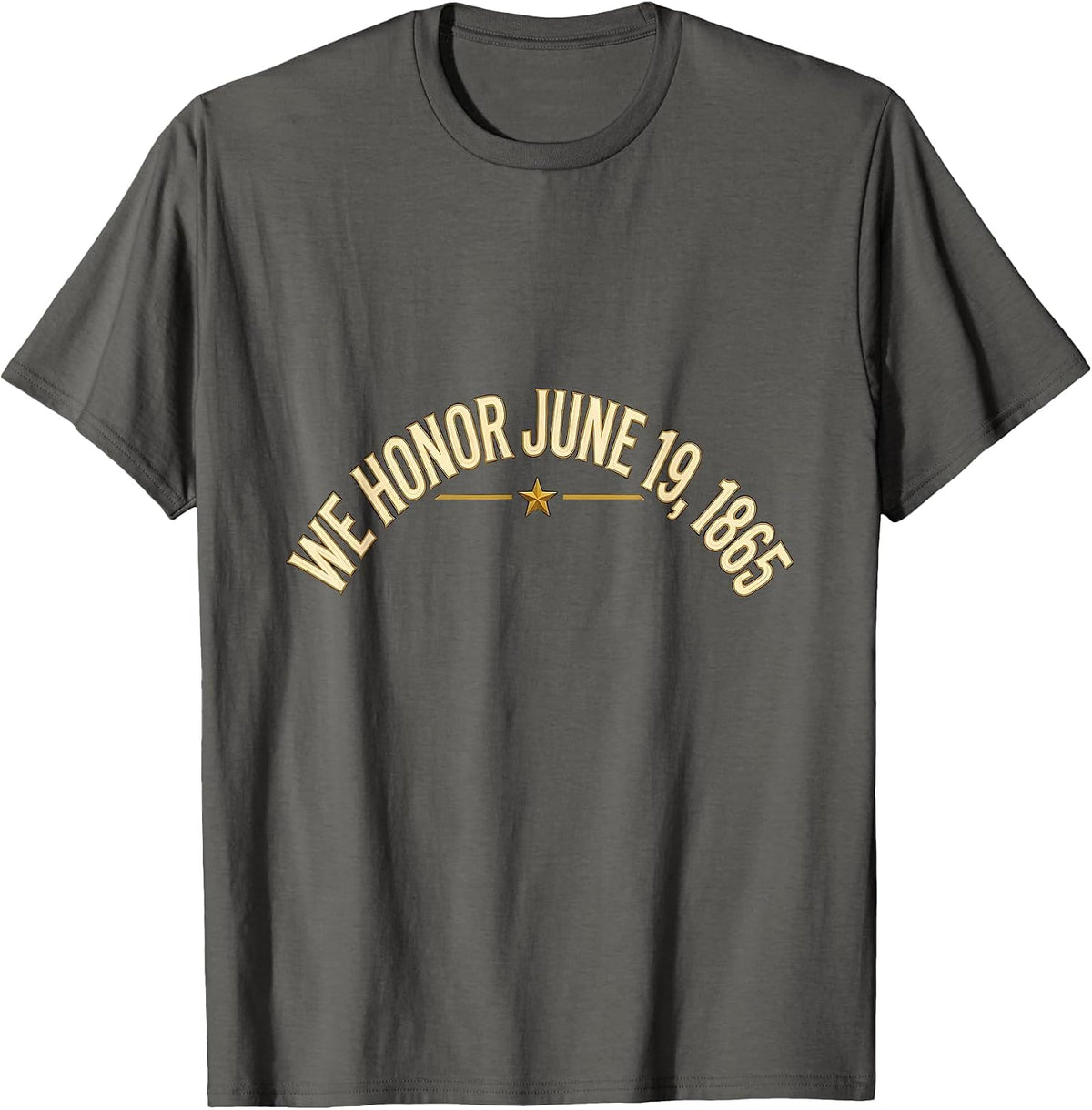Men's We Honor June 19, 1865 Glamorous Juneteenth Celebration T-Shirt - Asphalt Grey